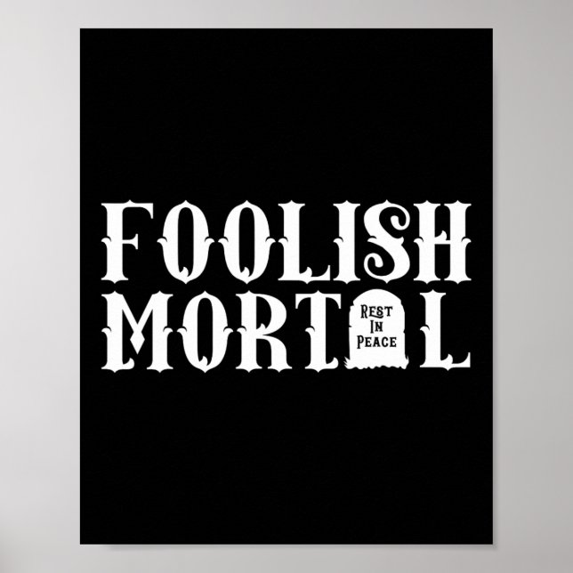 Foolish Mortal Lazy Halloween Fun  Poster (Front)