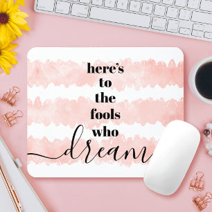 Fools Who Dream Quote Modern Blush Pink Watercolor Mouse Pad