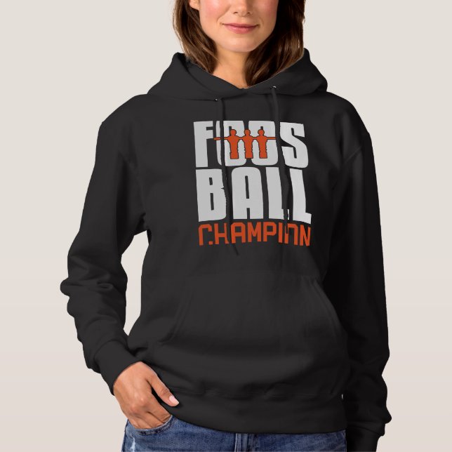 Foosball Champion  Table Football Foosball Player Hoodie (Front)