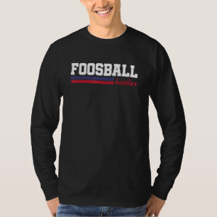 Foosball Hustler - for the king and table football T-Shirt