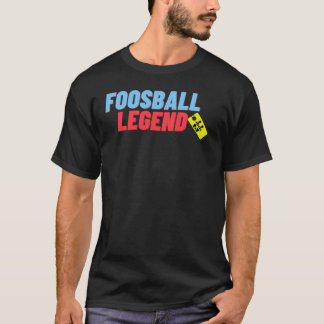 Foosball Legend Funny Foosball Table Soccer Appare T-Shirt