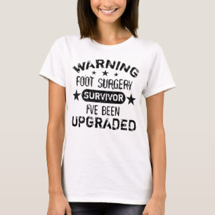 Foot Surgery Humour Upgraded T-Shirt