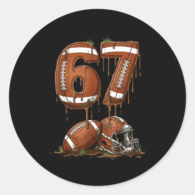 Football 67 Six Seven Meme Funny 6-7 Drip American Classic Round Sticker (Front)