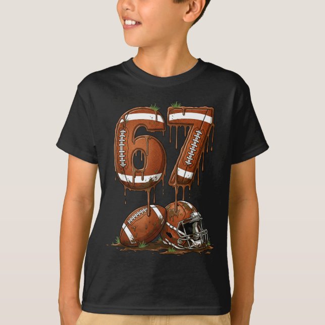 Football 67 Six Seven Meme Funny 6-7 Drip American T-Shirt (Front)