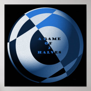 Football A Game of 2 Halves Blue Poster