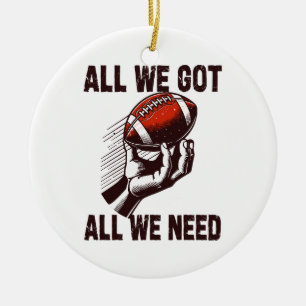 Football All we got All we Need Ceramic Tree Decoration