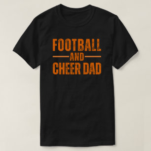 Football and Cheer Dad Funny Sports Dad Gift T-Shirt