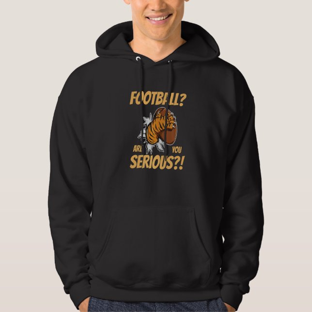 Football Are You Serious For A Rugby Player Hoodie (Front)