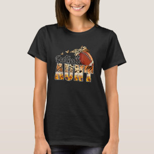 Football Aunt Cute Aunt Life Football Game Day Aun T-Shirt
