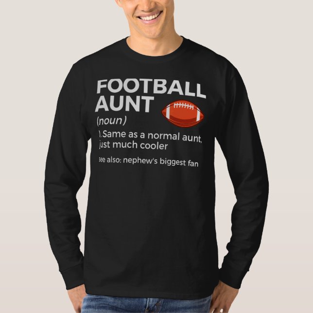 Football Aunt Definition Nephew's Biggest Fan T-Shirt (Front)