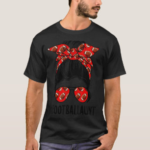 Football Aunt Life Messy Bun Football Player Mothe T-Shirt