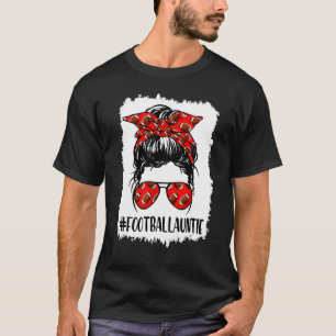 Football Auntie Life Bleached Messy Bun Football P T-Shirt