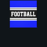 FOOTBALL Bright Blue Black White Racing Stripes  Canvas Print<br><div class="desc">This sporty design features bold FOOTBALL text inside a highlighted wide black stripe with adjoining double white racing stripes against a bright blue background.</div>