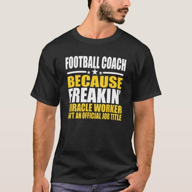 Football Coach  For Coworker T-Shirt (Front)