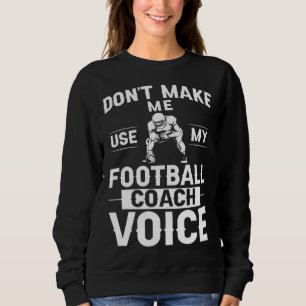 Football Coach Quotes Game Player Training Field   Sweatshirt
