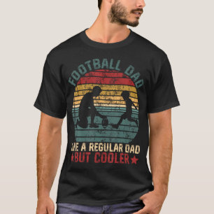 Football Dad Cooler Regular Dad Funny Father's T-Shirt