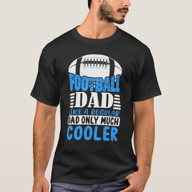 Football Dad   Dad American Football T-Shirt (Front)