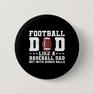 Football Dad Like A Baseball Dad But With Bigger  6 Cm Round Badge