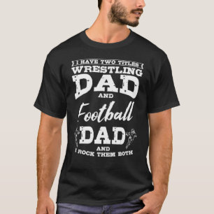 Football Dad Wrestling Sport Wrestler Player Fathe T-Shirt