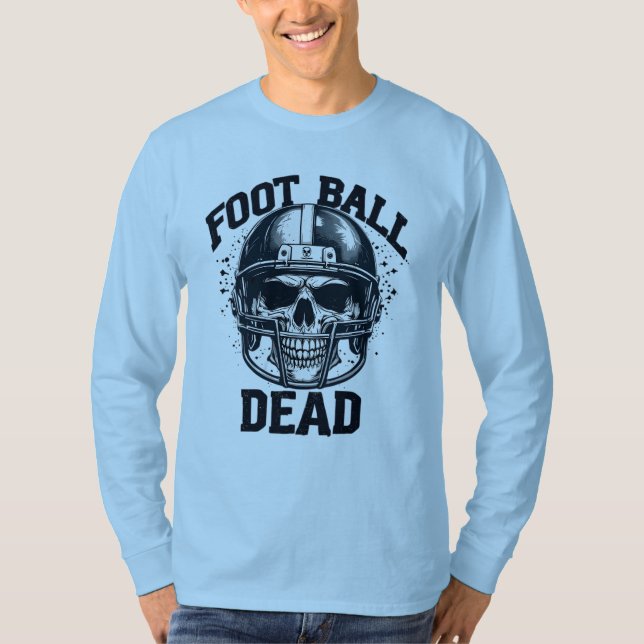 Football Dead T-Shirt (Front)