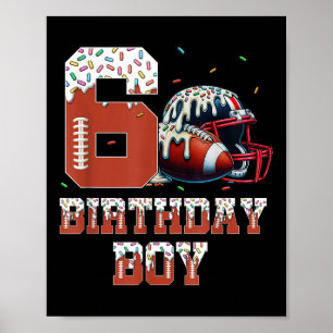 Football Drip 6th Birthday Party Boy Sport Fan 6 Y Poster