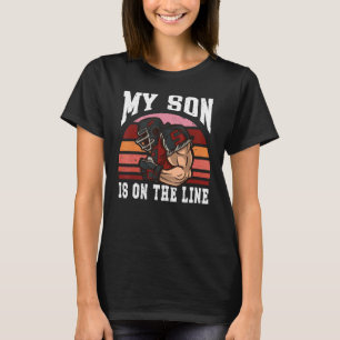 Football Equipment Helmet My Son Is On The Line Vi T-Shirt