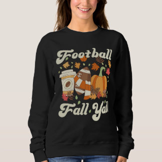  Football Fall Y'all Coffee Pumpkin Fall Sweatshirt