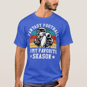 Football Fans Funny Fantasy Football Is My Favorit T-Shirt