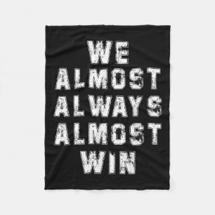 Football Fans Lovers Funny Retro We Almost Always Fleece Blanket