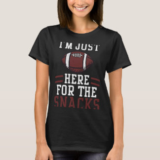Football Game I'm Just Here For The Snacks  Footba T-Shirt