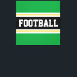 FOOTBALL Green Black White Yellow Sporty Stripes Canvas Print<br><div class="desc">This colourful sporty design features bold FOOTBALL text inside a wide black horizontal centre stripe with white and golden yellow racing stripes against bright green outer stripes.   The text can be personalised.</div>