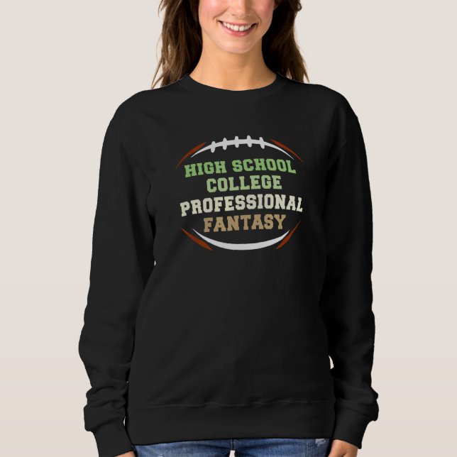 FOOTBALL High School College Pro Fantasy Levels Al Sweatshirt (Front)