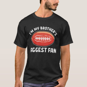Football I M My Brother S Biggest Fan T-Shirt