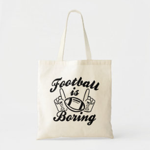 Football Is Boring Tote Bag