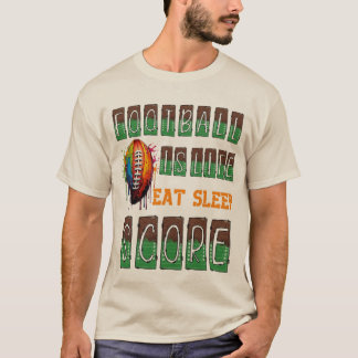 Football Is Life - Eat Sleep Score T-Shirt