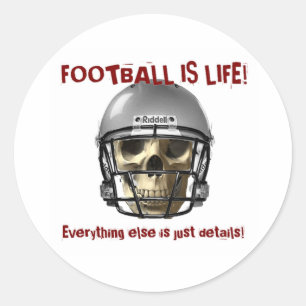 Football is Life...Everything else is just details Classic Round Sticker