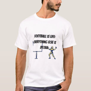 Football is Life - Football T-Shirt
