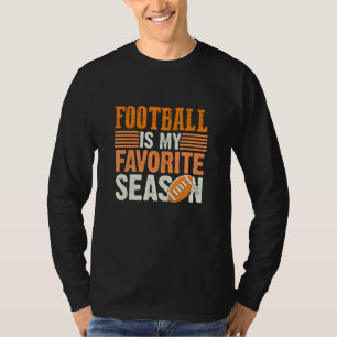 Football Is My Favourite Season Funny Football Quo T-Shirt