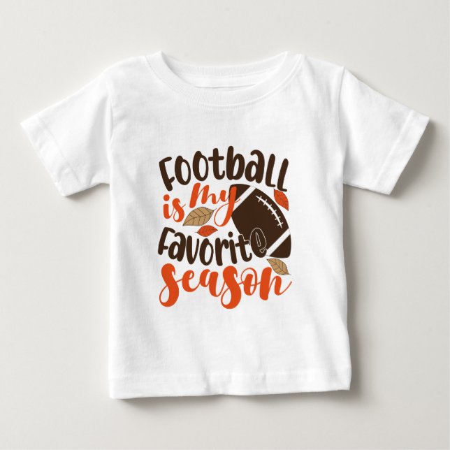 Football is My Favourite Sesaon Baby T-Shirt (Front)
