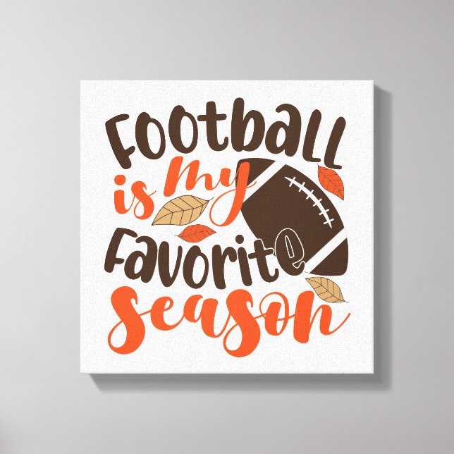 Football is My Favourite Sesaon Canvas Print (Front)