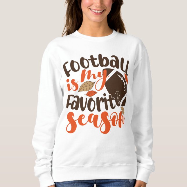Football is My Favourite Sesaon Sweatshirt (Front)