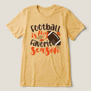 Football is My Favourite Sesaon Tri-Blend Shirt