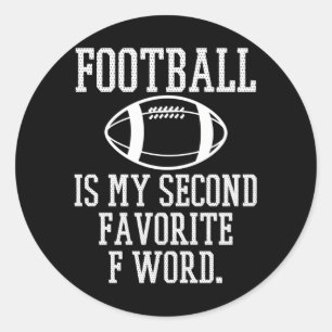 Football Is My Second Favourite F Word Classic Round Sticker