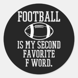 Football Is My Second Favourite F Word Classic Round Sticker