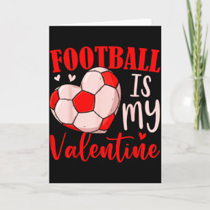 Football Is My Valentine Coach Player Lovers Cool Card