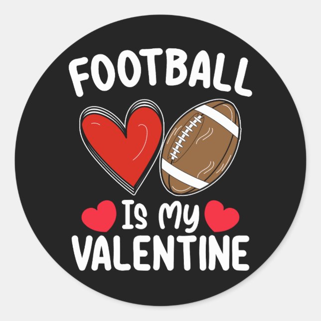 Football Is My Valentine Day Sports Classic Round Sticker (Front)