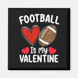 Football Is My Valentine Day Sports Magnet