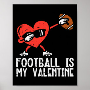 Football Is My Valentine Heart Dab Boys Kids Men T Poster