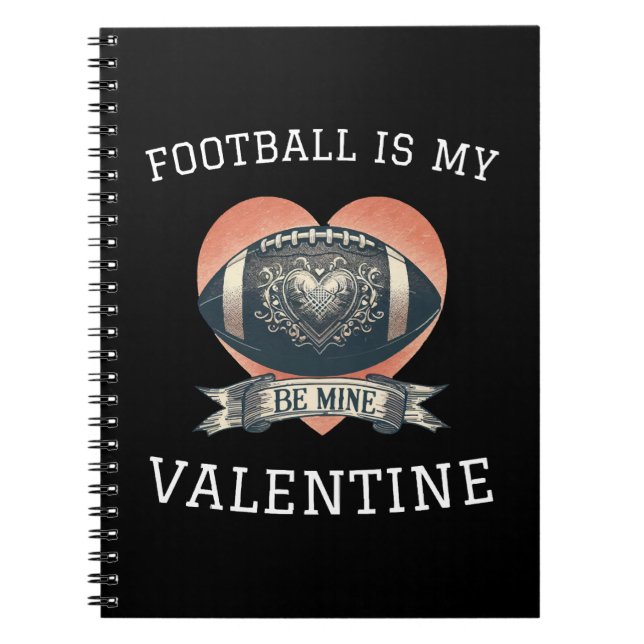 Football is My Valentine Notebook (Front)
