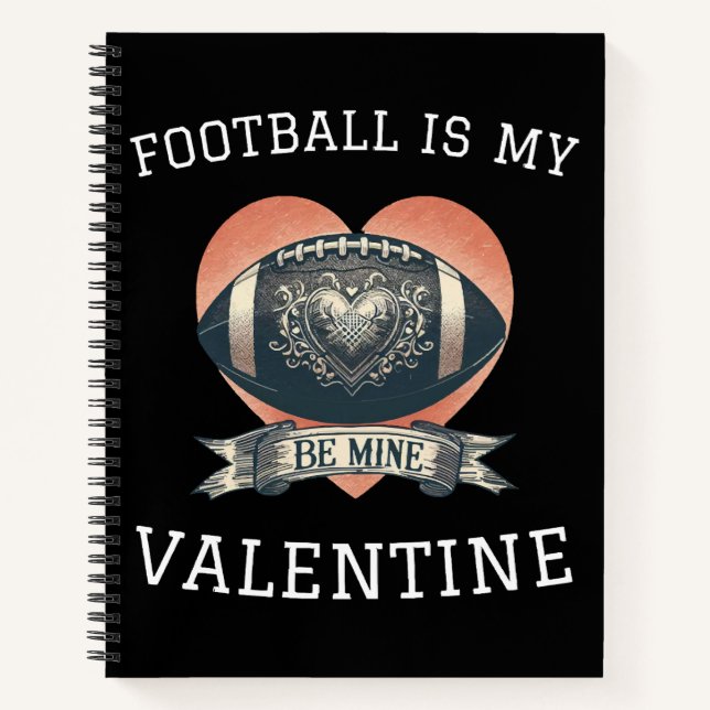 Football is My Valentine Notebook (Front)